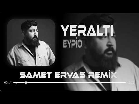 Eypio - Yeraltı ( Samet Ervas & Enes Çanta Remix ) Dayandım Kapılara Mp3 İndir