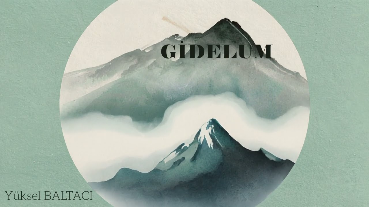 GİDELUM / Yüksel BALTACI Mp3 İndir