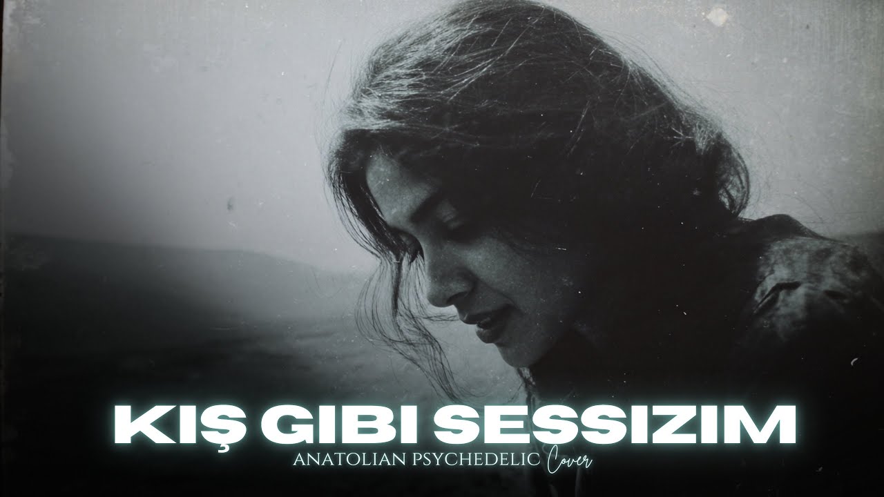Kış Gibi Sessizim – (Bu Büyük Aşk Bir Rüyamıydı) Anatolian Psychedelic Rock Cover Mp3 İndir