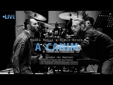 Mabel Matiz x Niels Broos - A Canım (28. İstanbul Caz Festivali) Mp3 İndir
