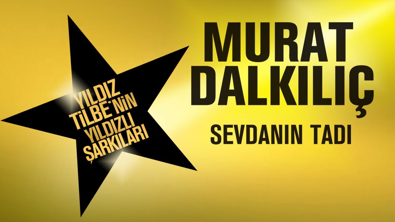 Murat Dalkılıç - Sevdanın Tadı - (Yıldız Tilbe'nin Yıldızlı Şarkıları) Mp3 İndir