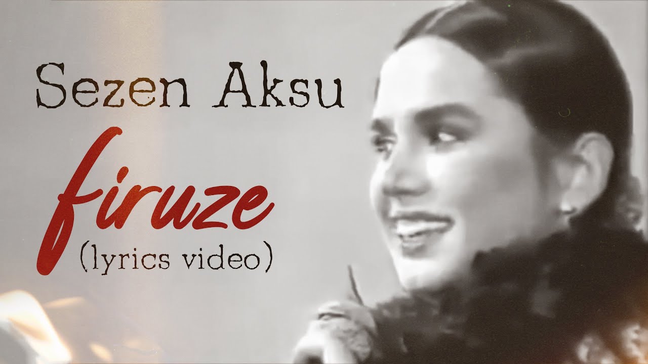 Sezen Aksu - Firuze (Lyrics | Şarkı Sözleri) Mp3 İndir