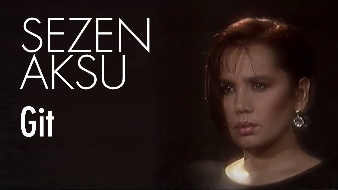 Sezen Aksu - Git (Official Video) Mp3 İndir