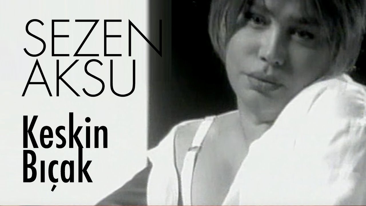 Sezen Aksu - Keskin Bıçak (Official Video) Mp3 İndir
