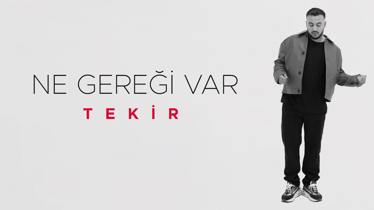 Tekir - Ne Gereği Var (Official Video) Mp3 İndir