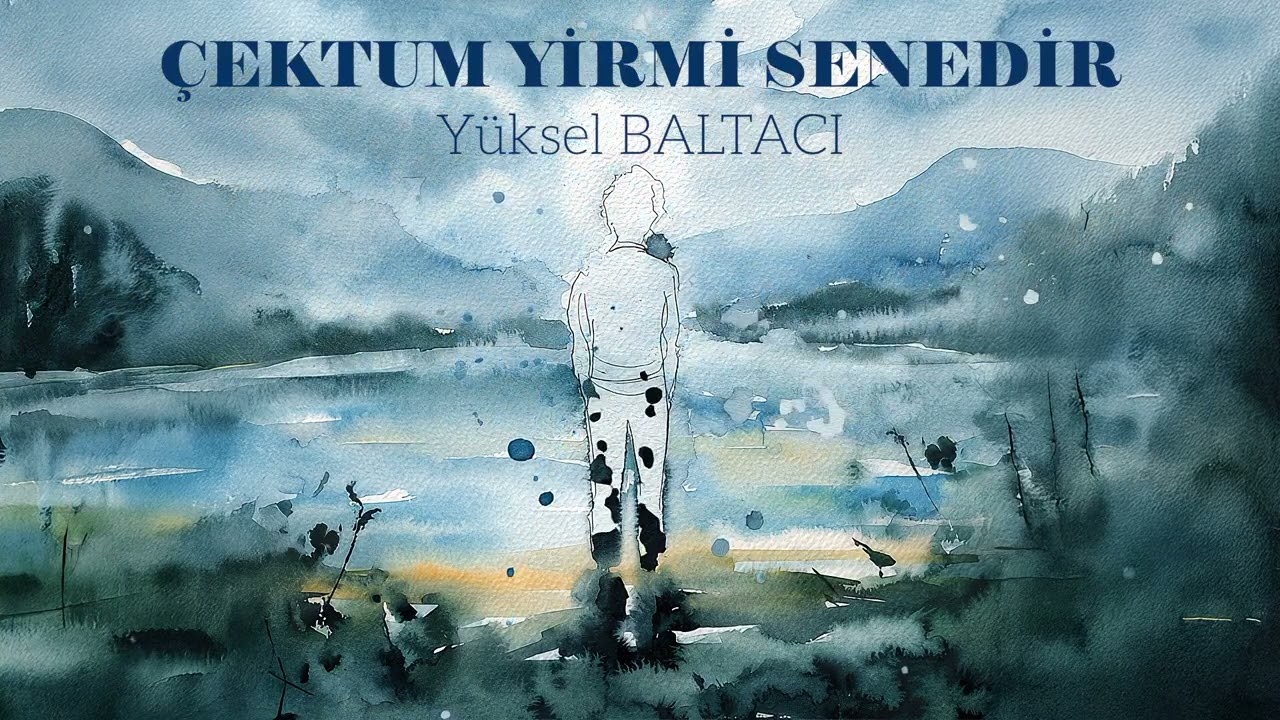 ÇEKTUM YİRMİ SENEDUR / YÜKSEL BALTACI Mp3 İndir